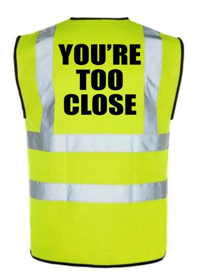 Hi-Vis Cyclists You're Too Close Vest