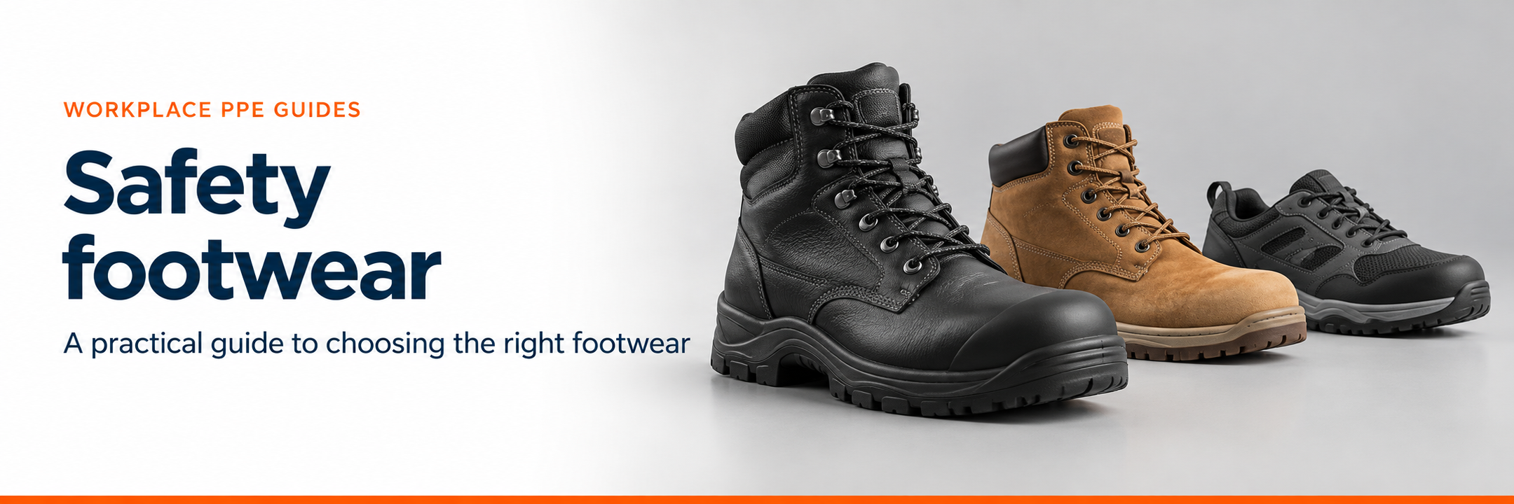 Safety footwear — a practical guide to choosing the right footwear